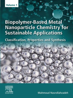 cover image of Biopolymer-Based Metal Nanoparticle Chemistry for Sustainable Applications